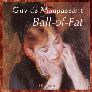 Ball-of-Fat - Guy de Maupassant Audiobooks - Free Audio Books | Knigi-Audio.com/en/