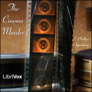 The Cinema Murder - E. Phillips Oppenheim Audiobooks - Free Audio Books | Knigi-Audio.com/en/