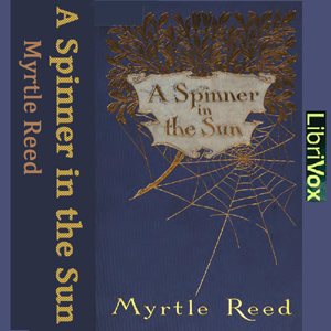 A Spinner in the Sun - Myrtle Reed Audiobooks - Free Audio Books | Knigi-Audio.com/en/