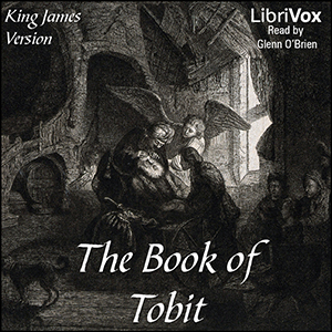 Bible (KJV) Apocrypha/Deuterocanon: Book of Tobit - King James Version Audiobooks - Free Audio Books | Knigi-Audio.com/en/