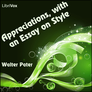 Appreciations, with an Essay on Style - Walter Pater Audiobooks - Free Audio Books | Knigi-Audio.com/en/