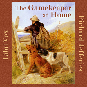 The Gamekeeper at Home - Richard JEFFERIES Audiobooks - Free Audio Books | Knigi-Audio.com/en/