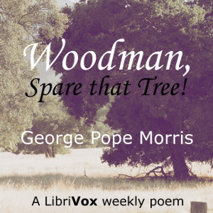 Woodman, Spare that Tree! - George Pope MORRIS Audiobooks - Free Audio Books | Knigi-Audio.com/en/