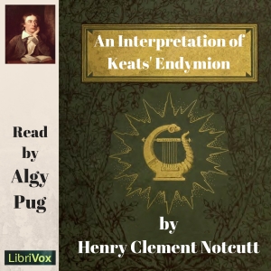 An Interpretation of Keats's Endymion - Henry Clement NOTCUTT Audiobooks - Free Audio Books | Knigi-Audio.com/en/