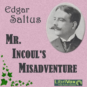 Mr. Incoul's Misadventure - Edgar SALTUS Audiobooks - Free Audio Books | Knigi-Audio.com/en/