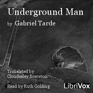 Underground Man - Gabriel TARDE Audiobooks - Free Audio Books | Knigi-Audio.com/en/