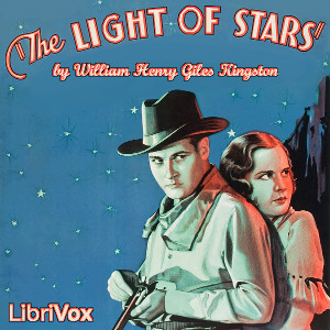 The Light of Stars - William Henry Giles KINGSTON Audiobooks - Free Audio Books | Knigi-Audio.com/en/