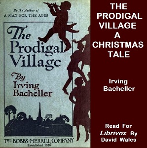 The Prodigal Village; A Christmas Tale - Irving Bacheller Audiobooks - Free Audio Books | Knigi-Audio.com/en/