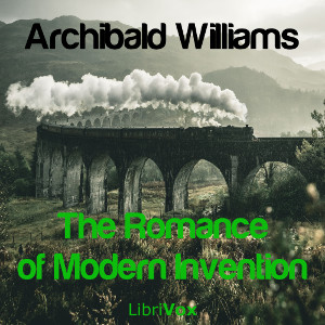The Romance of Modern Invention - Archibald WILLIAMS Audiobooks - Free Audio Books | Knigi-Audio.com/en/