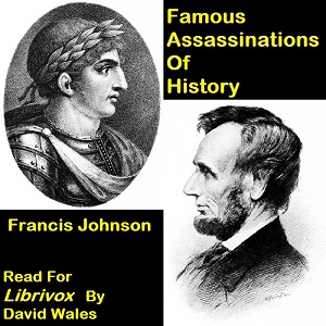 Famous Assassinations Of History - Francis JOHNSON Audiobooks - Free Audio Books | Knigi-Audio.com/en/