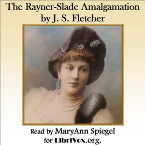 The Rayner-Slade Amalgamation - J. S. Fletcher Audiobooks - Free Audio Books | Knigi-Audio.com/en/