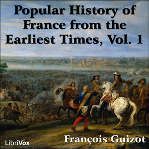 A Popular History of France from the Earliest Times vol 1 - François Pierre Guillaume Guizot Audiobooks - Free Audio Books | Knigi-Audio.com/en/