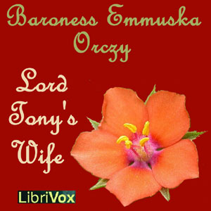 Lord Tony's Wife - Baroness Orczy Audiobooks - Free Audio Books | Knigi-Audio.com/en/