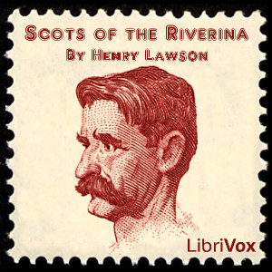 Scots Of The Riverina - Henry Lawson Audiobooks - Free Audio Books | Knigi-Audio.com/en/