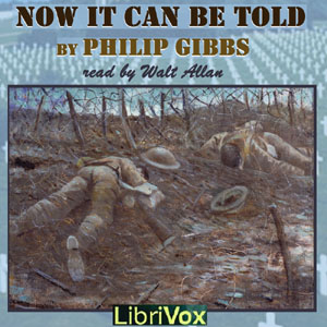 Now It Can Be Told - Philip GIBBS Audiobooks - Free Audio Books | Knigi-Audio.com/en/