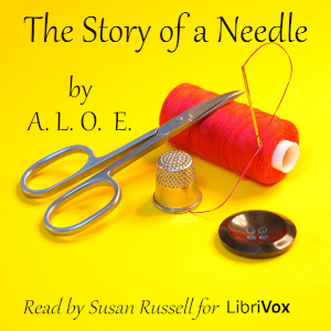 The Story Of A Needle - Charlotte Maria Tucker Audiobooks - Free Audio Books | Knigi-Audio.com/en/