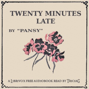 Twenty Minutes Late - Pansy Audiobooks - Free Audio Books | Knigi-Audio.com/en/