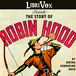 The Story of Robin Hood - Bertha Evangeline BUSH Audiobooks - Free Audio Books | Knigi-Audio.com/en/