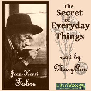 The Secret of Everyday Things - Jean-Henri FABRE Audiobooks - Free Audio Books | Knigi-Audio.com/en/