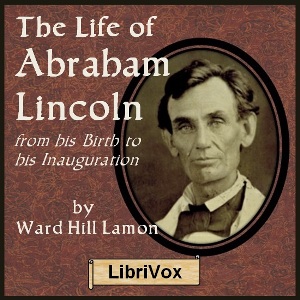 The Life Of Abraham Lincoln - Ward Hill LAMON Audiobooks - Free Audio Books | Knigi-Audio.com/en/