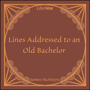 Lines Addressed to an Old Bachelor - James MCINTYRE Audiobooks - Free Audio Books | Knigi-Audio.com/en/