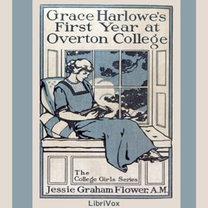 Grace Harlowe's First Year at Overton College - Jessie Graham Flower Audiobooks - Free Audio Books | Knigi-Audio.com/en/