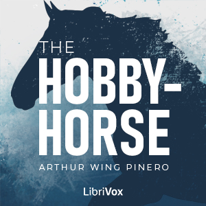 The Hobby-Horse - Arthur Wing Pinero Audiobooks - Free Audio Books | Knigi-Audio.com/en/