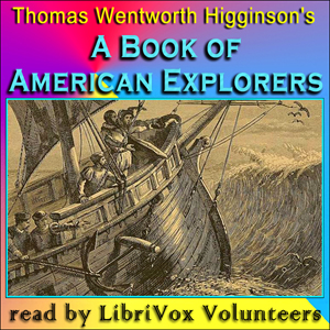 A Book of American Explorers - Thomas Wentworth Higginson Audiobooks - Free Audio Books | Knigi-Audio.com/en/