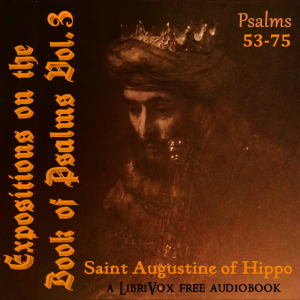 Expositions on the Book of Psalms Vol. 3 - Psalms 53-75 - Saint Augustine of Hippo Audiobooks - Free Audio Books | Knigi-Audio.com/en/