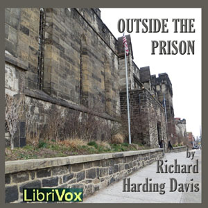 Outside the Prison - Richard Harding Davis Audiobooks - Free Audio Books | Knigi-Audio.com/en/