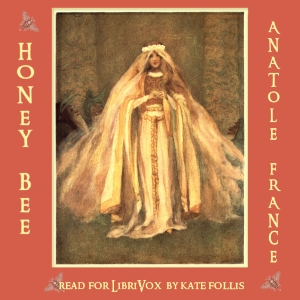 Honey-Bee - Anatole France Audiobooks - Free Audio Books | Knigi-Audio.com/en/