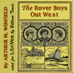 The Rover Boys Out West - Arthur M. Winfield Audiobooks - Free Audio Books | Knigi-Audio.com/en/