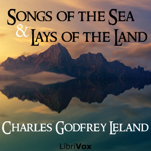 Songs of the Sea and Lays of the Land - Charles Godfrey Leland Audiobooks - Free Audio Books | Knigi-Audio.com/en/