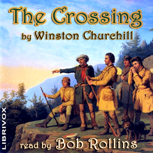 The Crossing - Winston CHURCHILL Audiobooks - Free Audio Books | Knigi-Audio.com/en/