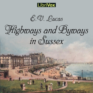 Highways and Byways in Sussex - E. V. LUCAS Audiobooks - Free Audio Books | Knigi-Audio.com/en/