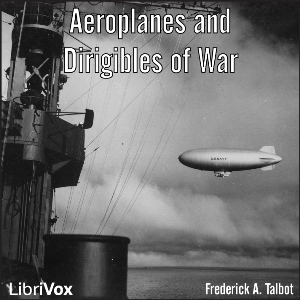 Aeroplanes and Dirigibles of War - Frederick A. TALBOT Audiobooks - Free Audio Books | Knigi-Audio.com/en/