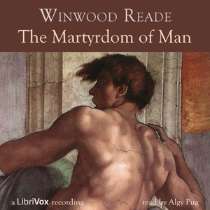 The Martyrdom of Man - (William) Winwood Reade Audiobooks - Free Audio Books | Knigi-Audio.com/en/
