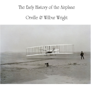The Early History of the Airplane - Orville WRIGHT Audiobooks - Free Audio Books | Knigi-Audio.com/en/