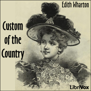 The Custom of the Country - Edith Wharton Audiobooks - Free Audio Books | Knigi-Audio.com/en/