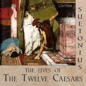 The Lives of the Twelve Caesars - Gaius SUETONIUS TRANQUILLUS Audiobooks - Free Audio Books | Knigi-Audio.com/en/