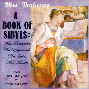 A Book of Sibyls: Mrs. Barbauld, Miss Edgeworth, Mrs. Opie, Miss Austen - Anne Isabella Thackeray RITCHIE Audiobooks - Free Audio Books | Knigi-Audio.com/en/
