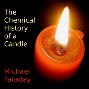 The Chemical History of A Candle - Michael FARADAY Audiobooks - Free Audio Books | Knigi-Audio.com/en/