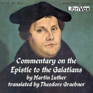 Commentary on St. Paul's Epistle to the Galatians - Martin Luther Audiobooks - Free Audio Books | Knigi-Audio.com/en/