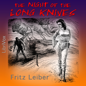 The Night of the Long Knives - Fritz Leiber Audiobooks - Free Audio Books | Knigi-Audio.com/en/