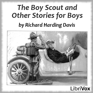 The Boy Scout And Other Stories For Boys - Richard Harding Davis Audiobooks - Free Audio Books | Knigi-Audio.com/en/