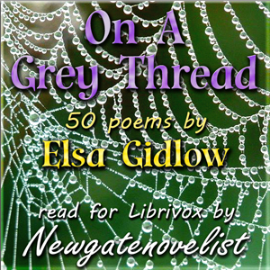 On a Grey Thread - Elsa Gidlow Audiobooks - Free Audio Books | Knigi-Audio.com/en/