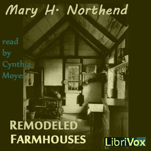 Remodeled Farmhouses - Mary H. NORTHEND Audiobooks - Free Audio Books | Knigi-Audio.com/en/