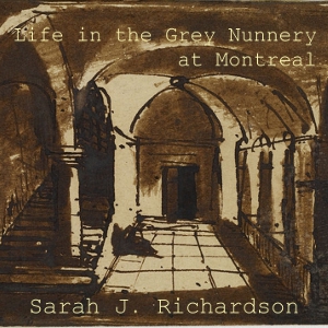 Life in the Grey Nunnery at Montreal - Undefined Audiobooks - Free Audio Books | Knigi-Audio.com/en/