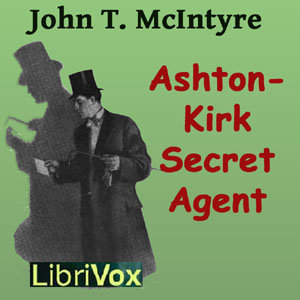 Ashton-Kirk, Secret Agent - John Thomas McIntyre Audiobooks - Free Audio Books | Knigi-Audio.com/en/