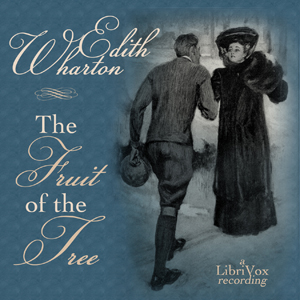 The Fruit of the Tree - Edith Wharton Audiobooks - Free Audio Books | Knigi-Audio.com/en/